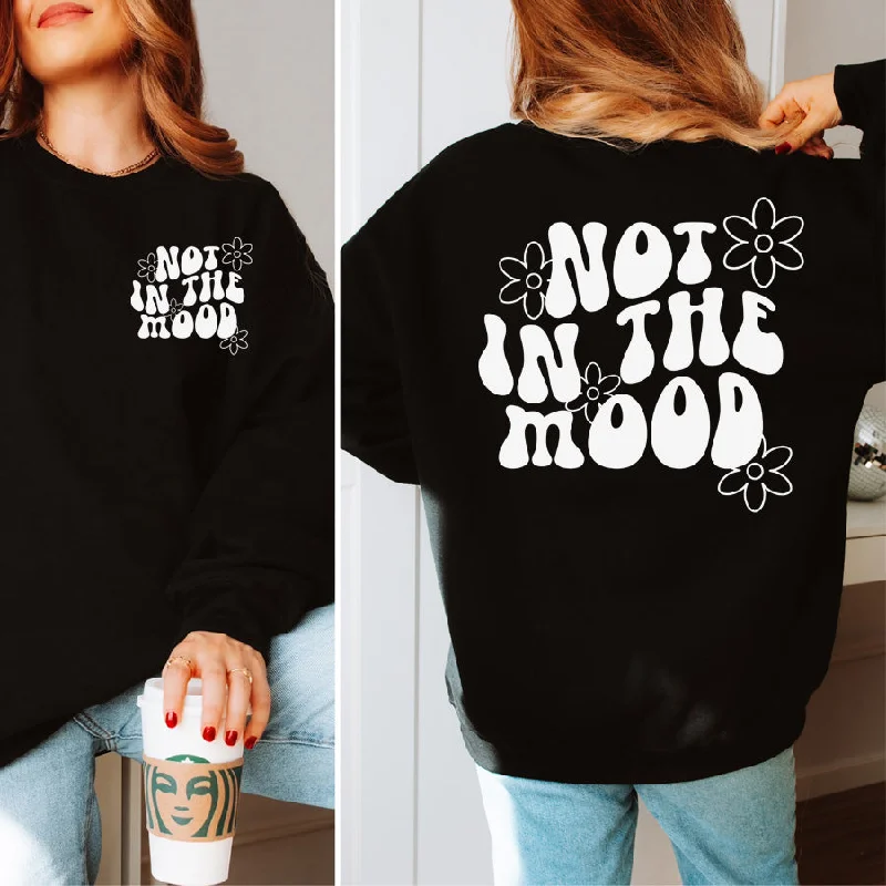 Not In The Mood Front & Back Sweatshirt Hoodie with Hem Raw Edge Edgy Unfinished