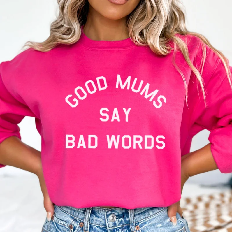 Good Mums Say Bad Words Sweatshirt Hoodie with Typography Text Message