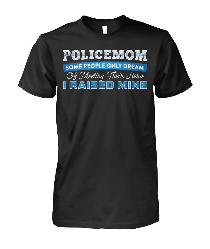 Police Mom I Raised My Hero Shirts and Hoodies Hoodie with Slim Fit Tailored Modern