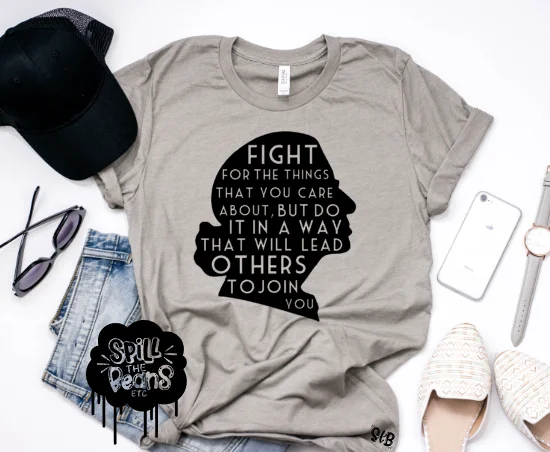 Fight for the things that you care about, but do it in a way that will lead others to join you RBG tee Adult Shirt Embroidered Appliqued Beaded