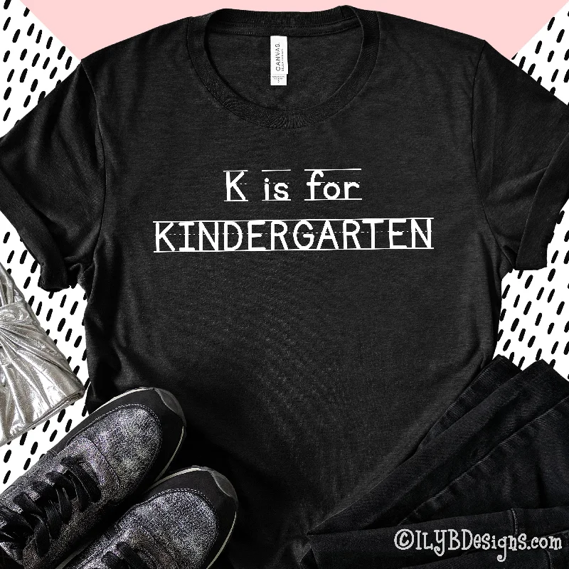 K is for Kindergarten Teacher Shirt | Back to School Teacher Shirts Jersey Fabric Tulle Fabric Batik Fabric