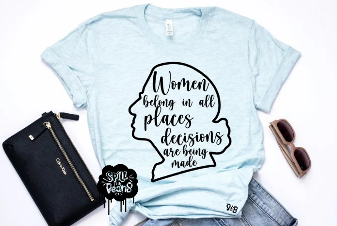 Women belong in all places decisions are being made RBG tee Adult Shirt Chenille Blend Fleece Blend Nylon Blend