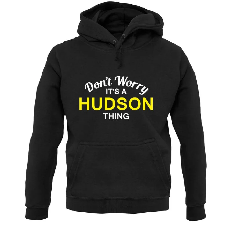 Don't Worry It's a HUDSON Thing! Unisex Hoodie Hoodie with Turtle Neck Cozy Winter