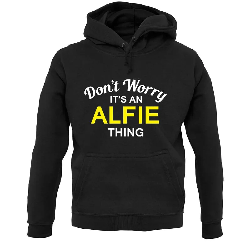 Don't Worry It's an ALFIE Thing! Unisex Hoodie Hoodie with Logo Branding Identity