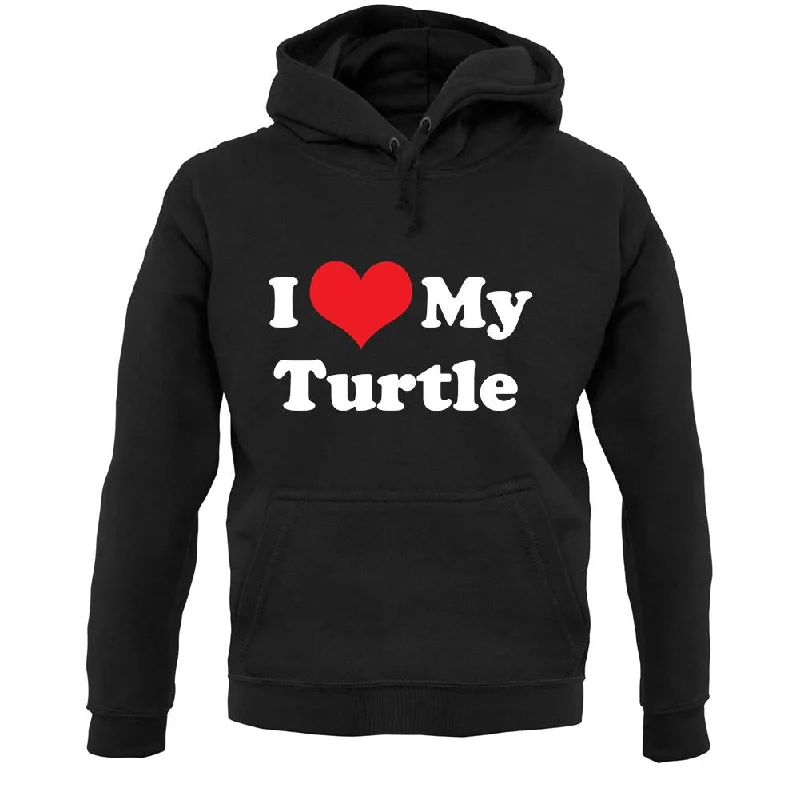 I Love My Turtle Unisex Hoodie Hoodie with Hem Ribbing Snug Secure