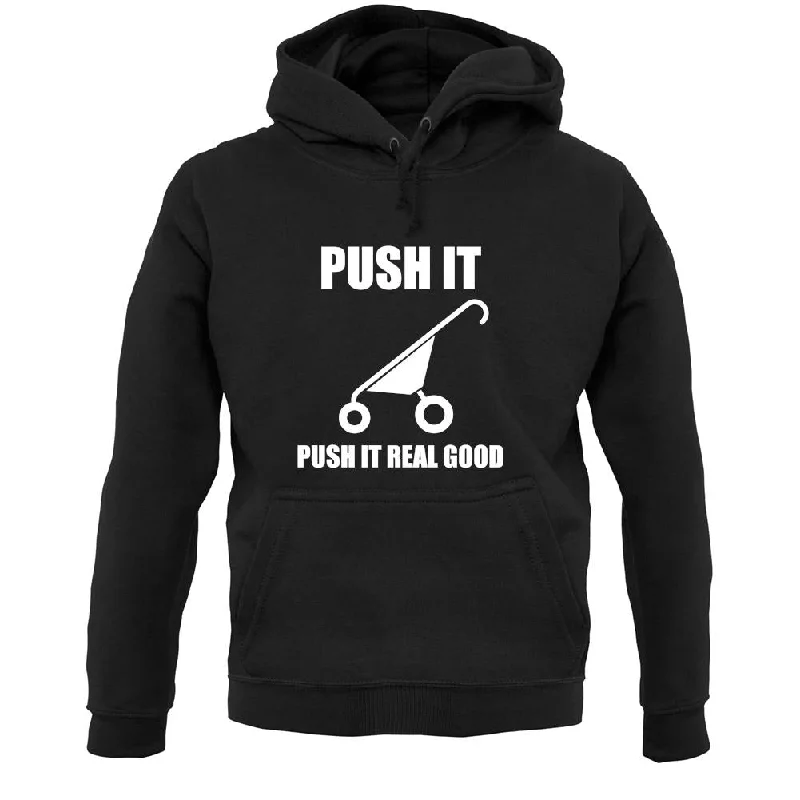Push It Push It Real Good Unisex Hoodie Oversized Hoodie Comfort Casual