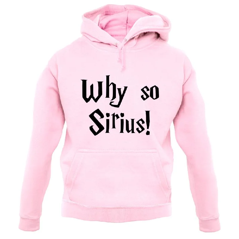 Why So Sirius Unisex Hoodie Hoodie with Hem Embroidery Detailed Premium
